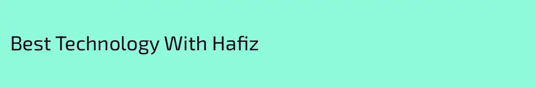 Best Technology With Hafiz
